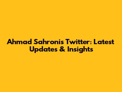 Ahmad Sahroni's Twitter: Latest Updates & Insights