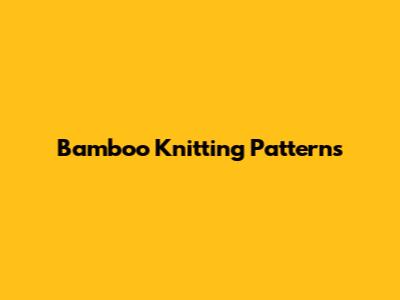 Bamboo Knitting Patterns