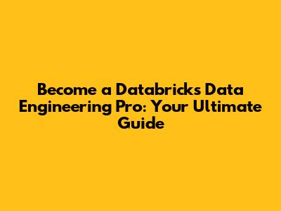 Become a Databricks Data Engineering Pro: Your Ultimate Guide