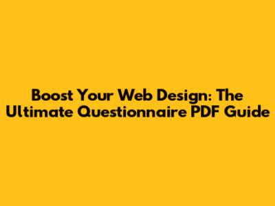 Boost Your Web Design: The Ultimate Questionnaire PDF Guide