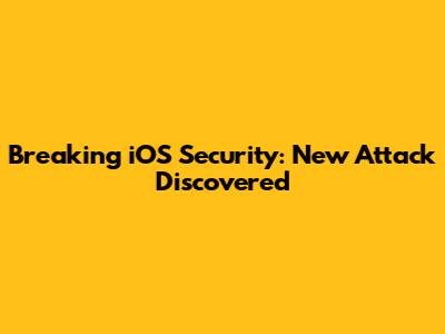Breaking iOS Security: New Attack Discovered