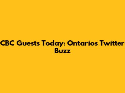 CBC Guests Today: Ontario's Twitter Buzz
