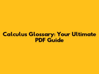 Calculus Glossary: Your Ultimate PDF Guide