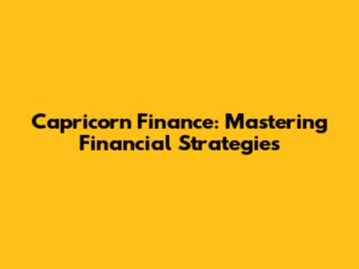 Capricorn Finance: Mastering Financial Strategies