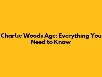 Charlie Woods Age: Everything You Need to Know
