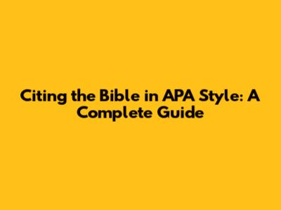 Citing the Bible in APA Style: A Complete Guide