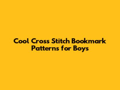 Cool Cross Stitch Bookmark Patterns for Boys