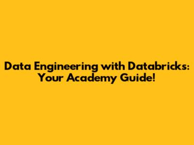 Data Engineering with Databricks: Your Academy Guide!