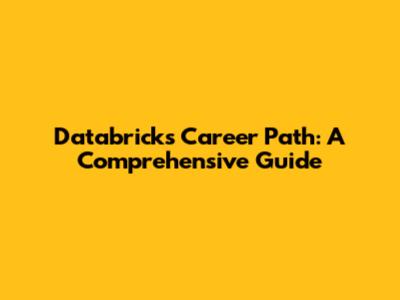 Databricks Career Path: A Comprehensive Guide