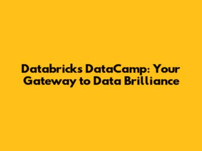 Databricks DataCamp: Your Gateway to Data Brilliance