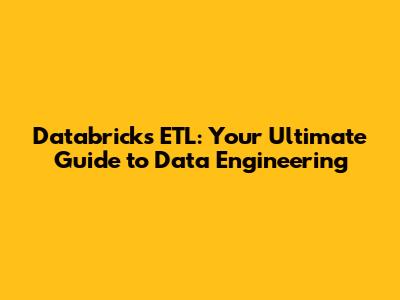 Databricks ETL: Your Ultimate Guide to Data Engineering
