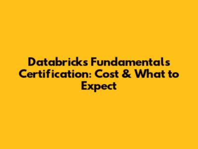 Databricks Fundamentals Certification: Cost & What to Expect