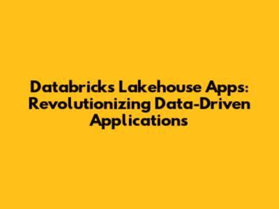 Databricks Lakehouse Apps: Revolutionizing Data-Driven Applications