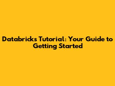 Databricks Tutorial: Your Guide to Getting Started