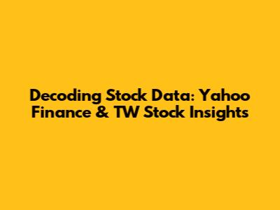 Decoding Stock Data: Yahoo Finance & TW Stock Insights