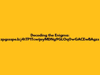 Decoding the Enigma: zpgssspeJzj4tTP1TcwijeyMDNg9GLOq0wGACEwBAgzs