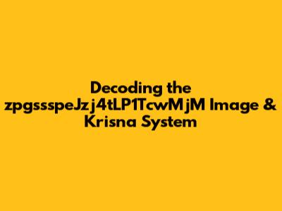 Decoding the zpgssspeJzj4tLP1TcwMjM Image & Krisna System