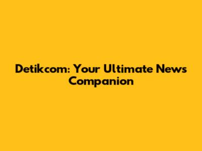 Detikcom: Your Ultimate News Companion