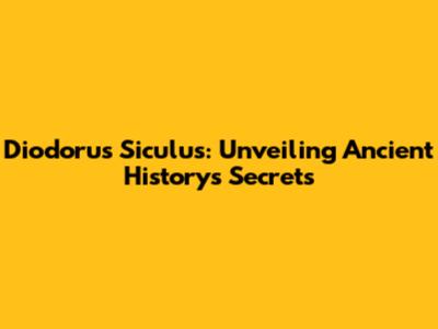 Diodorus Siculus: Unveiling Ancient History's Secrets