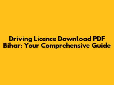 Driving Licence Download PDF Bihar: Your Comprehensive Guide