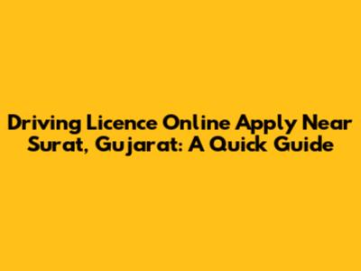 Driving Licence Online Apply Near Surat, Gujarat: A Quick Guide