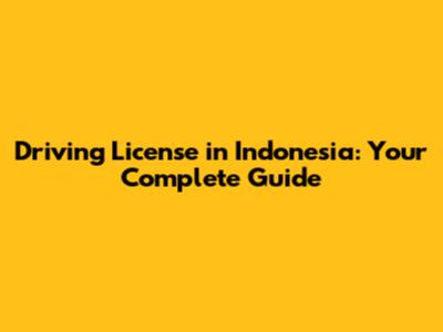 Driving License in Indonesia: Your Complete Guide
