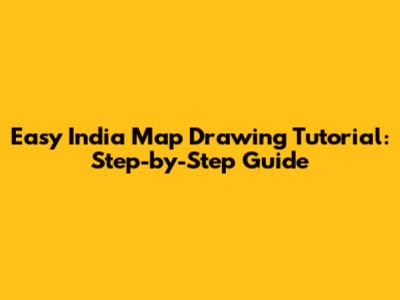 Easy India Map Drawing Tutorial: Step-by-Step Guide