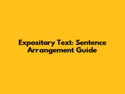 Expository Text: Sentence Arrangement Guide