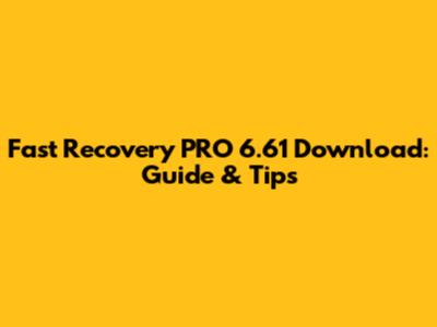 Fast Recovery PRO 6.61 Download: Guide & Tips