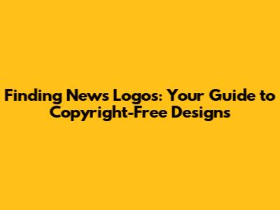 Finding News Logos: Your Guide to Copyright-Free Designs