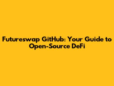 Futureswap GitHub: Your Guide to Open-Source DeFi
