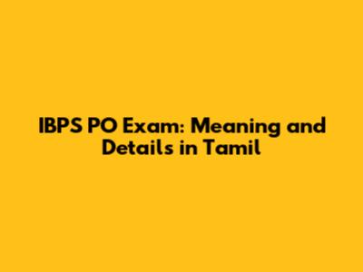 IBPS PO Exam: Meaning and Details in Tamil