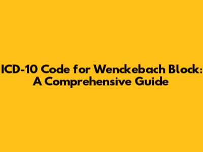 ICD-10 Code for Wenckebach Block: A Comprehensive Guide
