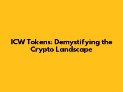 ICW Tokens: Demystifying the Crypto Landscape