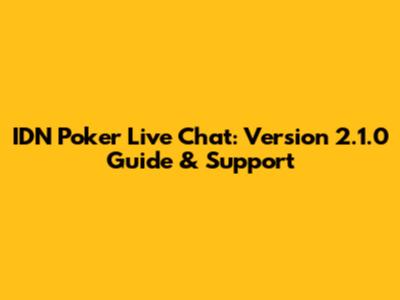 IDN Poker Live Chat: Version 2.1.0 Guide & Support