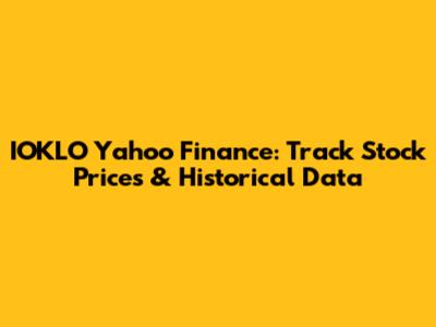 IOKLO Yahoo Finance: Track Stock Prices & Historical Data