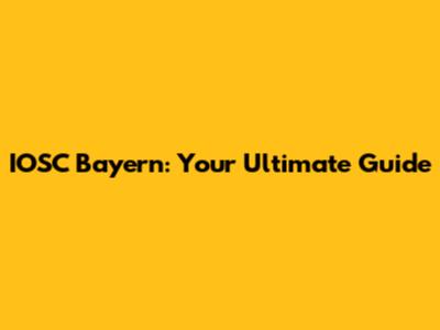 IOSC Bayern: Your Ultimate Guide
