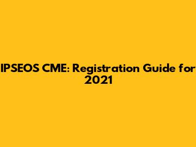 IPSEOS CME: Registration Guide for 2021