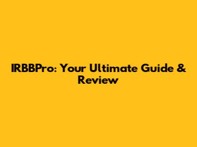 IRBBPro: Your Ultimate Guide & Review