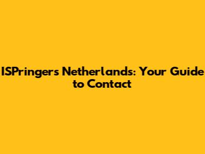 ISPringers Netherlands: Your Guide to Contact