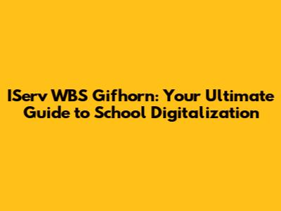 IServ WBS Gifhorn: Your Ultimate Guide to School Digitalization