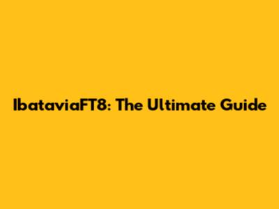 IbataviaFT8: The Ultimate Guide