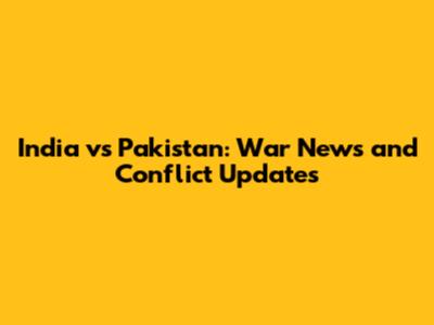 India vs Pakistan: War News and Conflict Updates