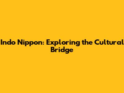 Indo Nippon: Exploring the Cultural Bridge