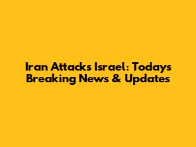 Iran Attacks Israel: Today's Breaking News & Updates