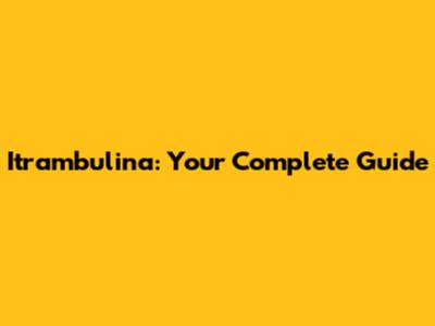 Itrambulina: Your Complete Guide
