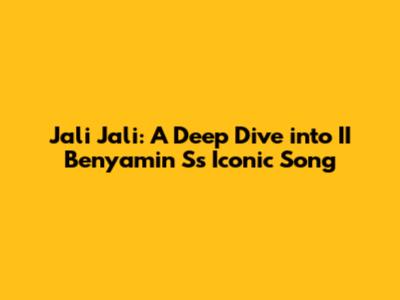 Jali Jali: A Deep Dive into II Benyamin S's Iconic Song