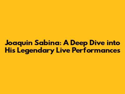 Joaquin Sabina: A Deep Dive into His Legendary Live Performances