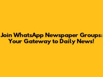 Join WhatsApp Newspaper Groups: Your Gateway to Daily News!