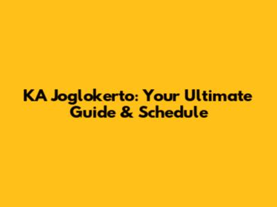 KA Joglokerto: Your Ultimate Guide & Schedule